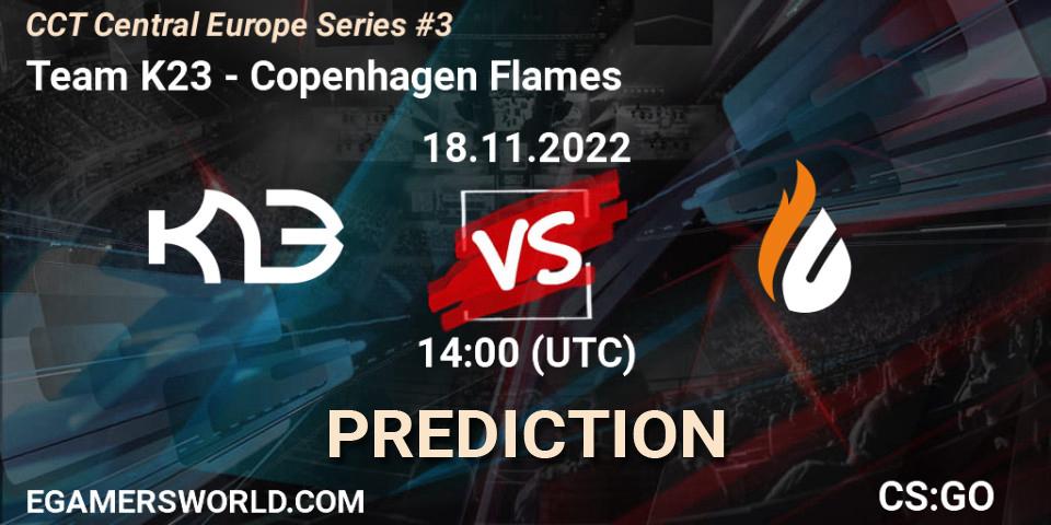 Team K23 contre Copenhagen Flames : prédiction de match. 18.11.2022 at 14:00. Counter-Strike (CS2), CCT Central Europe Series #3