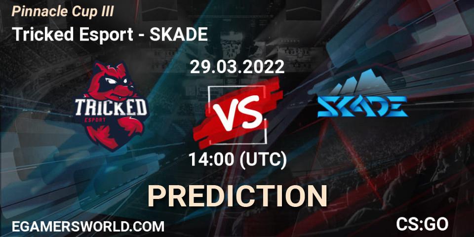Tricked Esport contre SKADE : prédiction de match. 29.03.22. CS2 (CS:GO), Pinnacle Cup #3