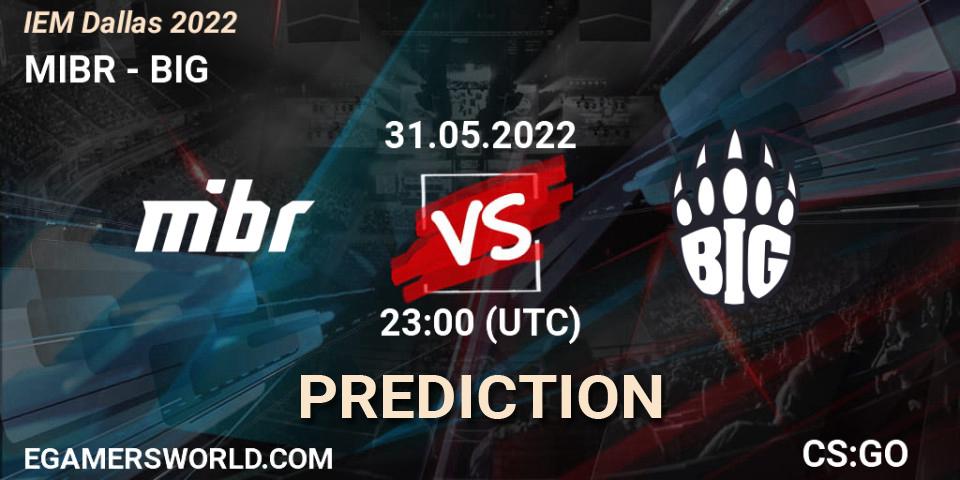 MIBR contre BIG : prédiction de match. 31.05.2022 at 23:00. Counter-Strike (CS2), IEM Dallas 2022
