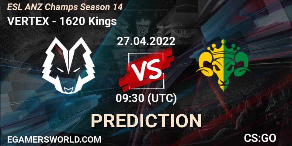 VERTEX contre 1620 Kings : prédiction de match. 27.04.2022 at 10:00. Counter-Strike (CS2), ESL ANZ Champs Season 14