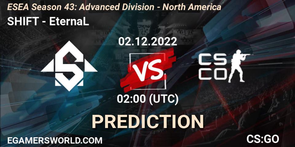 SHIFT contre EternaL : prédiction de match. 02.12.22. CS2 (CS:GO), ESEA Season 43: Advanced Division - North America