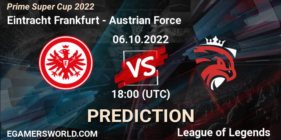 Eintracht Frankfurt contre Austrian Force : prédiction de match. 06.10.2022 at 18:05. LoL, Prime Super Cup 2022