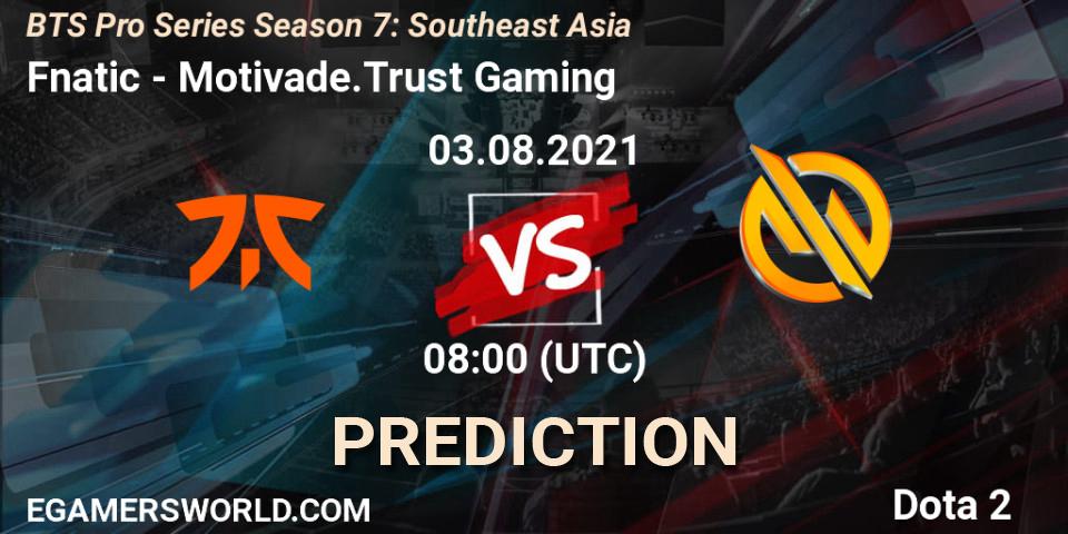 Fnatic contre Motivade.Trust Gaming : prédiction de match. 03.08.2021 at 07:55. Dota 2, BTS Pro Series Season 7: Southeast Asia