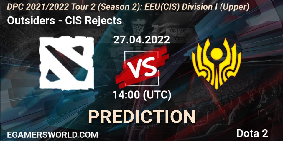 Outsiders contre CIS Rejects : prédiction de match. 27.04.2022 at 14:00. Dota 2, DPC 2021/2022 Tour 2 (Season 2): EEU(CIS) Division I (Upper)