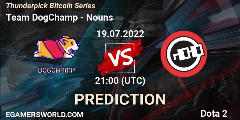 Team DogChamp contre Nouns : prédiction de match. 19.07.22. Dota 2, Thunderpick Bitcoin Series