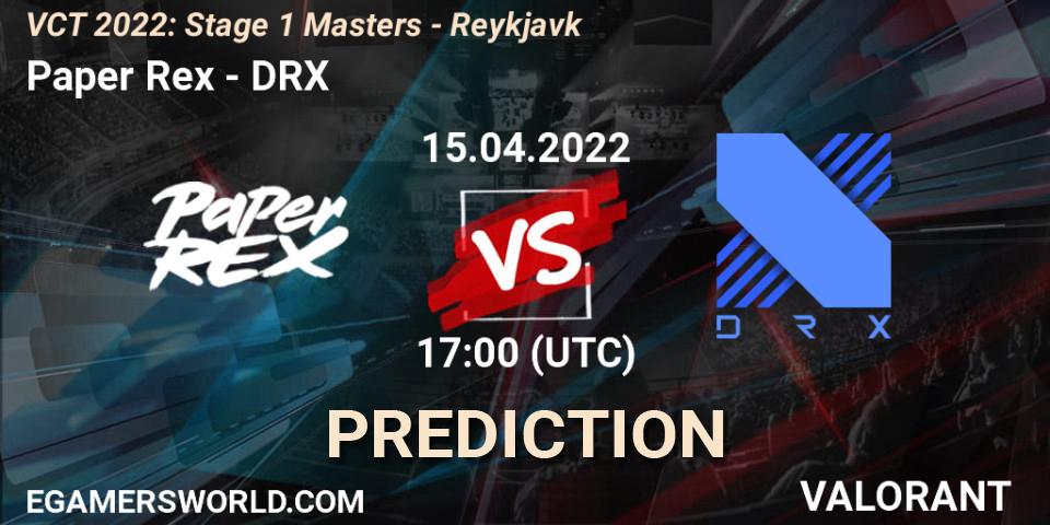 Paper Rex contre DRX : prédiction de match. 15.04.22. VALORANT, VCT 2022: Stage 1 Masters - Reykjavík