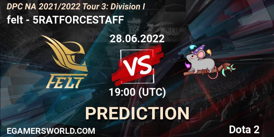 felt contre 5RATFORCESTAFF : prédiction de match. 28.06.2022 at 18:55. Dota 2, DPC NA 2021/2022 Tour 3: Division I