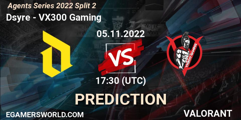 Dsyre contre VX300 Gaming : prédiction de match. 05.11.2022 at 17:30. VALORANT, Agents Series 2022 Split 2