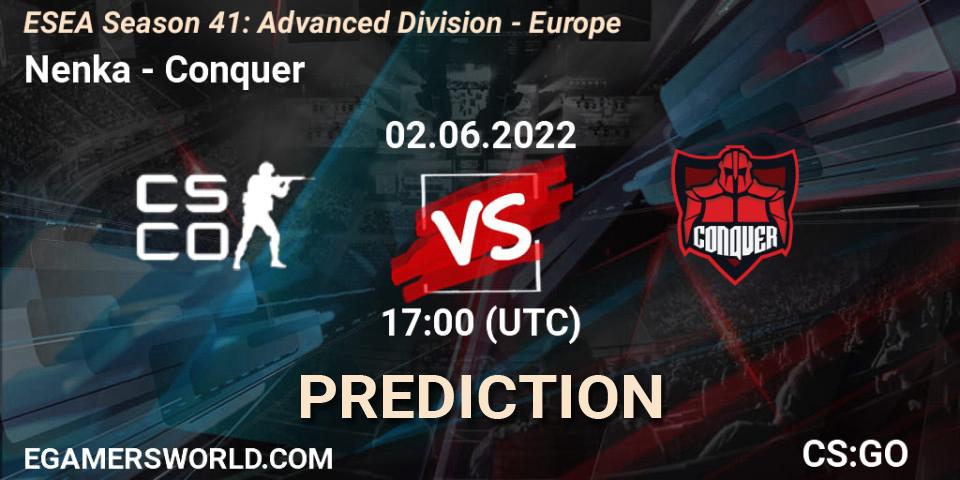 Nenka contre Conquer : prédiction de match. 02.06.2022 at 17:00. Counter-Strike (CS2), ESEA Season 41: Advanced Division - Europe