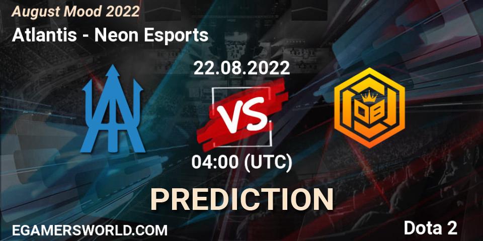 Atlantis contre Neon Esports : prédiction de match. 22.08.2022 at 05:00. Dota 2, August Mood 2022