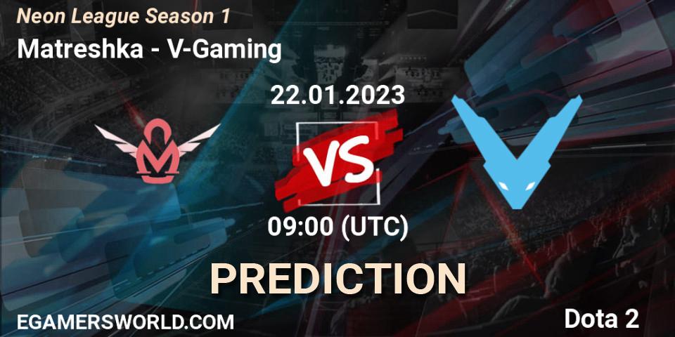 Matreshka contre V-Gaming : prédiction de match. 22.01.2023 at 14:11. Dota 2, Neon League Season 1