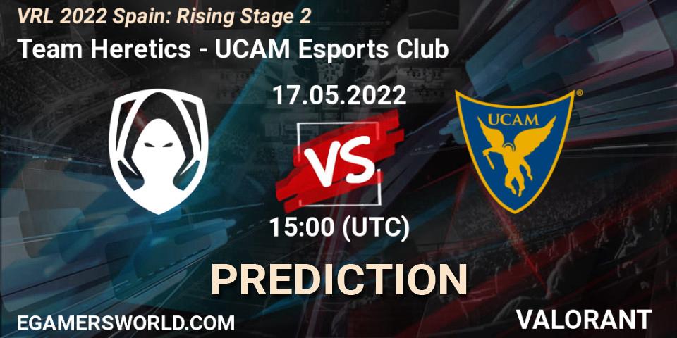 Team Heretics contre UCAM Esports Club : prédiction de match. 17.05.2022 at 15:00. VALORANT, VRL 2022 Spain: Rising Stage 2