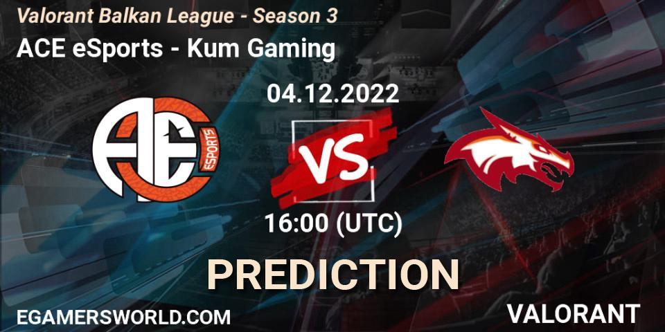 ACE eSports contre Kum Gaming : prédiction de match. 04.12.22. VALORANT, Valorant Balkan League - Season 3