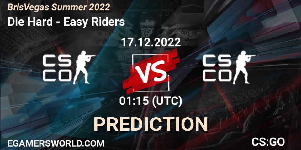 Die Hard contre Easy Riders : prédiction de match. 17.12.2022 at 00:10. Counter-Strike (CS2), BrisVegas Summer 2022