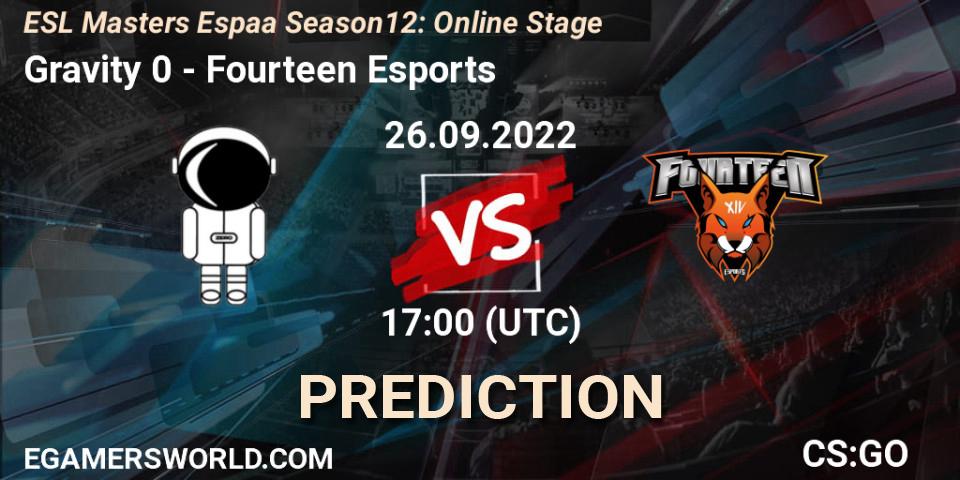 Gravity 0 contre Fourteen Esports : prédiction de match. 26.09.2022 at 17:00. Counter-Strike (CS2), ESL Masters España Season 12: Online Stage