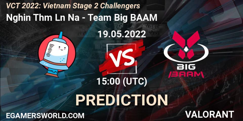Nghiện Thêm Lần Nữa contre Team Big BAAM : prédiction de match. 19.05.2022 at 15:00. VALORANT, VCT 2022: Vietnam Stage 2 Challengers