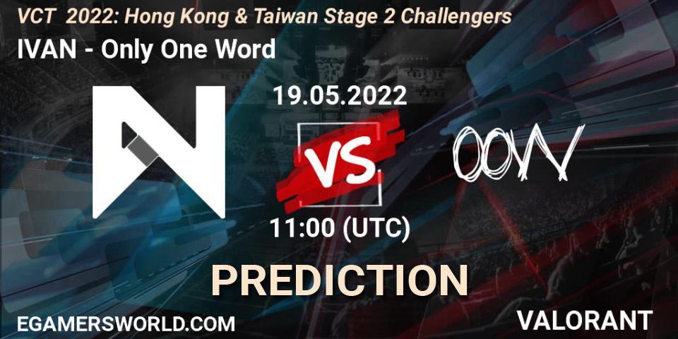 IVAN contre Only One Word : prédiction de match. 19.05.2022 at 11:00. VALORANT, VCT 2022: Hong Kong & Taiwan Stage 2 Challengers