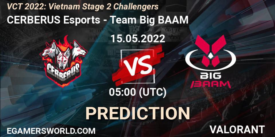 CERBERUS Esports contre Team Big BAAM : prédiction de match. 15.05.2022 at 05:00. VALORANT, VCT 2022: Vietnam Stage 2 Challengers