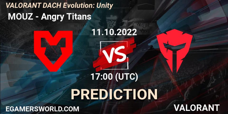  MOUZ contre Angry Titans : prédiction de match. 11.10.2022 at 17:00. VALORANT, VALORANT DACH Evolution: Unity