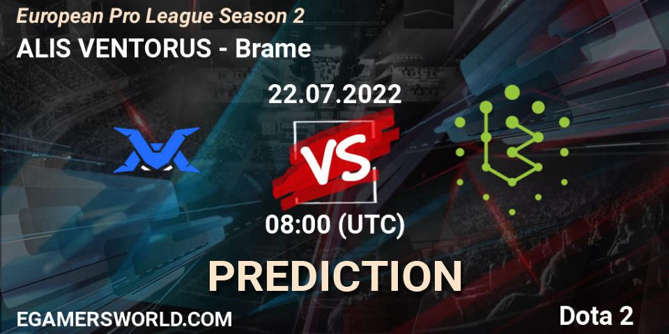 ALIS VENTORUS contre Brame : prédiction de match. 22.07.2022 at 08:04. Dota 2, European Pro League Season 2