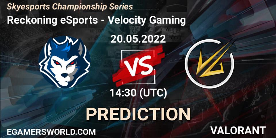 Reckoning eSports contre Velocity Gaming : prédiction de match. 20.05.2022 at 14:30. VALORANT, Skyesports Championship Series