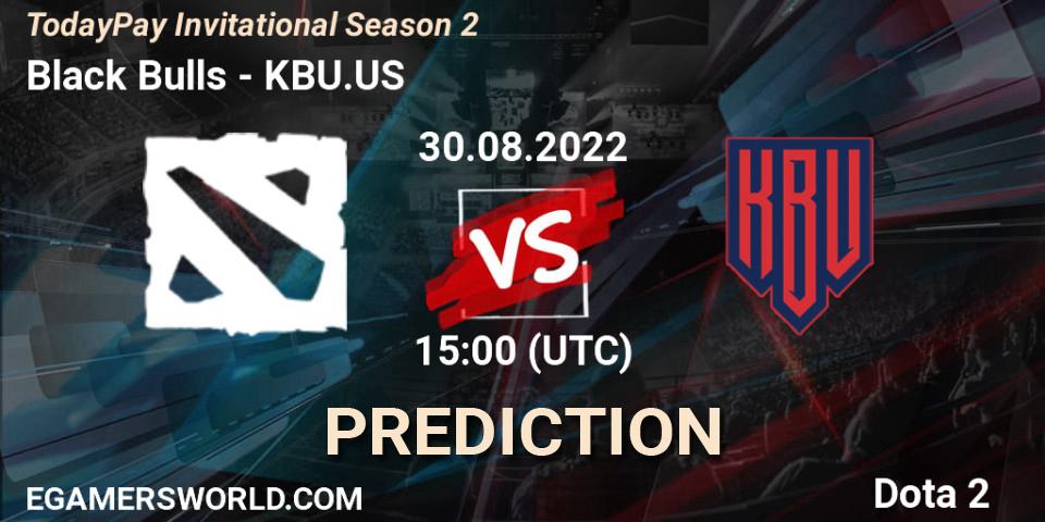 Black Bulls contre KBU.US : prédiction de match. 30.08.2022 at 15:04. Dota 2, TodayPay Invitational Season 2