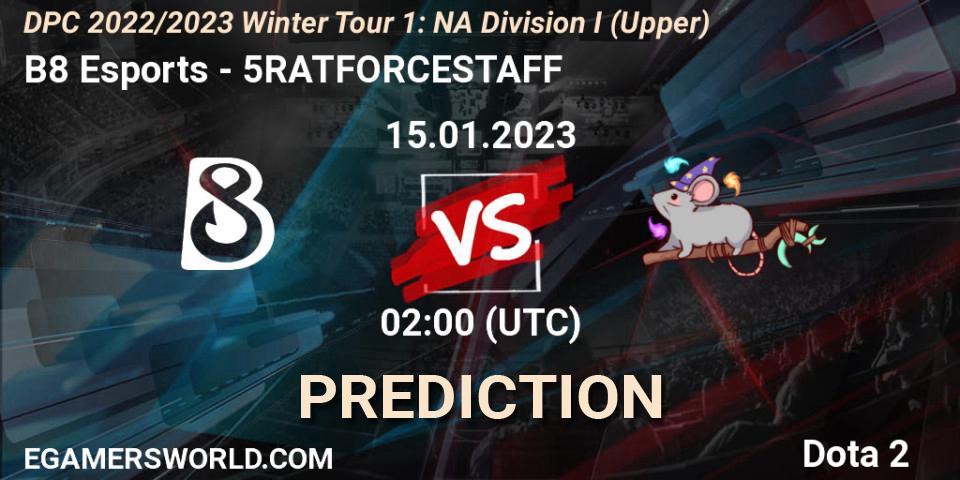 B8 Esports contre 5RATFORCESTAFF : prédiction de match. 14.01.23. Dota 2, DPC 2022/2023 Winter Tour 1: NA Division I (Upper)