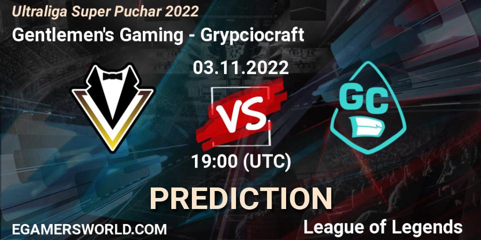 Gentlemen's Gaming contre Grypciocraft : prédiction de match. 03.11.2022 at 19:00. LoL, Ultraliga Super Puchar 2022