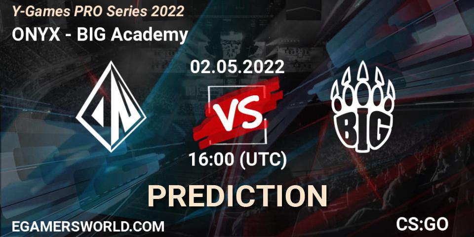ONYX contre BIG Academy : prédiction de match. 02.05.2022 at 16:00. Counter-Strike (CS2), Y-Games PRO Series 2022