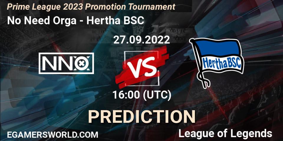 No Need Orga contre Hertha BSC : prédiction de match. 27.09.2022 at 16:00. LoL, Prime League 2023 Promotion Tournament