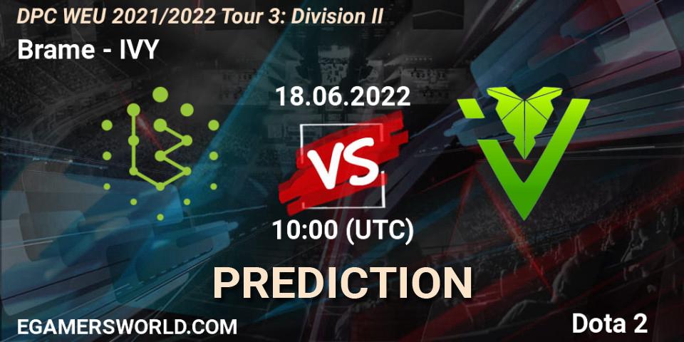 Brame contre IVY : prédiction de match. 18.06.2022 at 09:57. Dota 2, DPC WEU 2021/2022 Tour 3: Division II