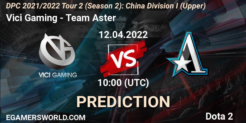 Vici Gaming contre Team Aster : prédiction de match. 12.04.2022 at 09:59. Dota 2, DPC 2021/2022 Tour 2 (Season 2): China Division I (Upper)