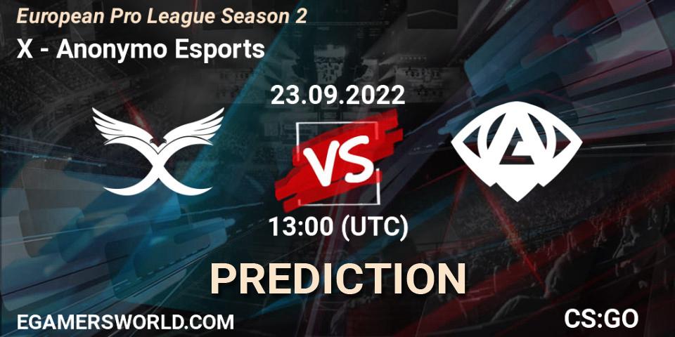X contre Anonymo Esports : prédiction de match. 23.09.2022 at 13:00. Counter-Strike (CS2), European Pro League Season 2