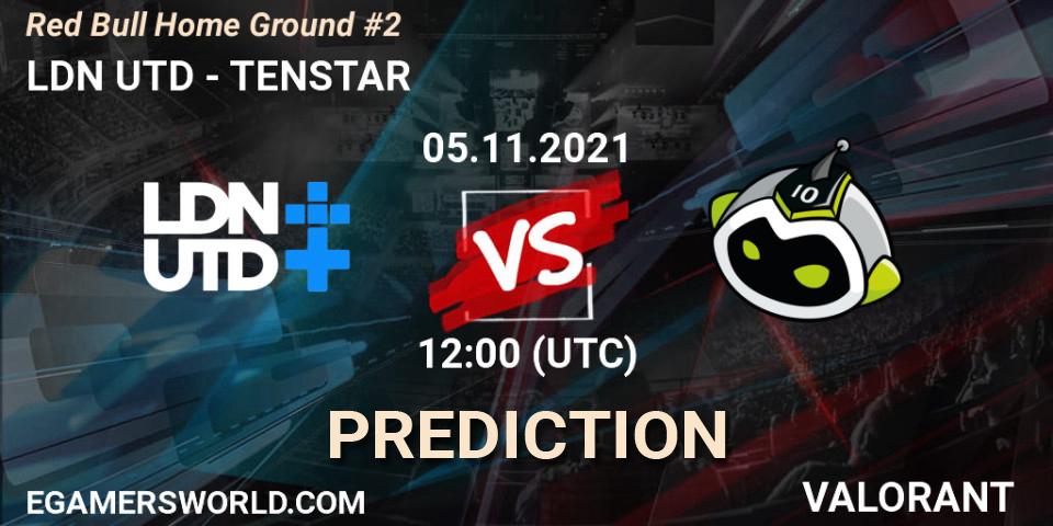 LDN UTD contre TENSTAR : prédiction de match. 05.11.21. VALORANT, Red Bull Home Ground #2