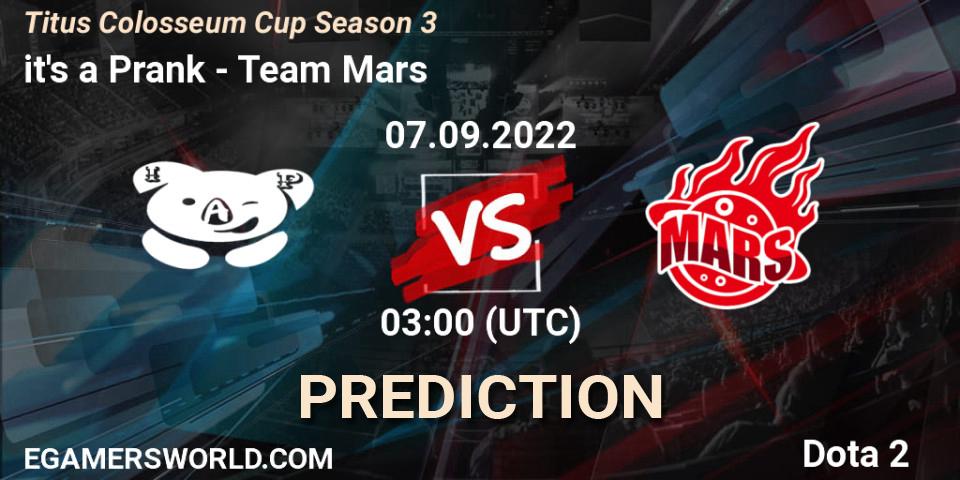 it's a Prank contre Team Mars : prédiction de match. 07.09.2022 at 03:12. Dota 2, Titus Colosseum Cup Season 3