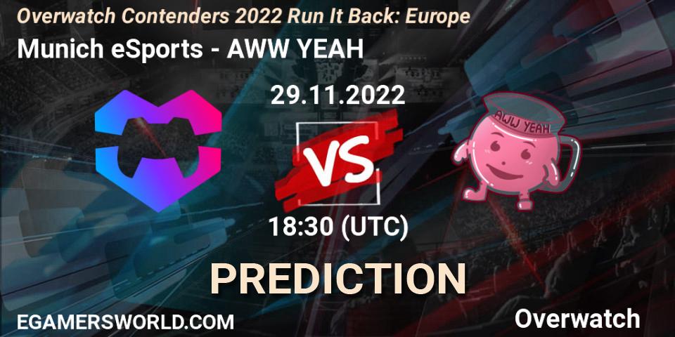 Munich eSports contre AWW YEAH : prédiction de match. 29.11.2022 at 20:00. Overwatch, Overwatch Contenders 2022 Run It Back: Europe
