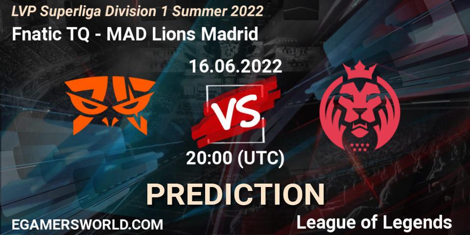 Fnatic TQ contre MAD Lions Madrid : prédiction de match. 16.06.2022 at 20:00. LoL, LVP Superliga Division 1 Summer 2022