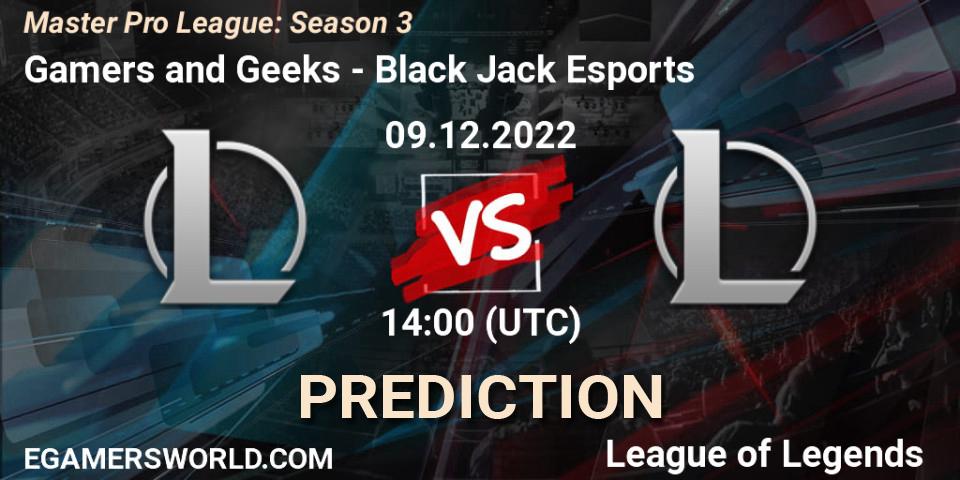 Gamers and Geeks contre Black Jack Esports : prédiction de match. 18.12.2022 at 19:00. LoL, Master Pro League: Season 3