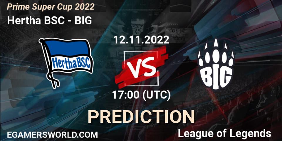 Hertha BSC contre BIG : prédiction de match. 12.11.2022 at 17:00. LoL, Prime Super Cup 2022