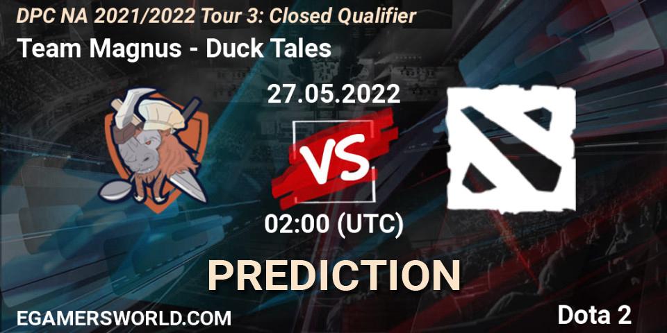 Team Magnus contre Duck Tales : prédiction de match. 27.05.2022 at 02:05. Dota 2, DPC NA 2021/2022 Tour 3: Closed Qualifier