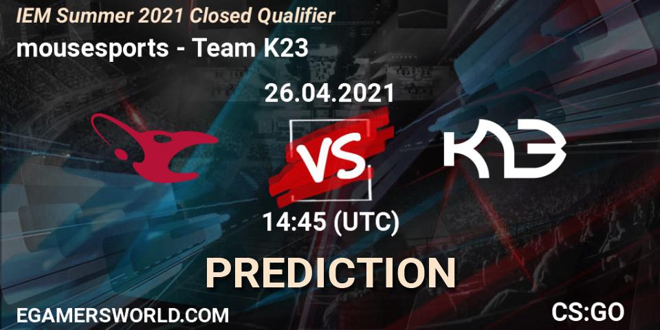 mousesports contre Team K23 : prédiction de match. 26.04.2021 at 14:45. Counter-Strike (CS2), IEM Summer 2021 Closed Qualifier