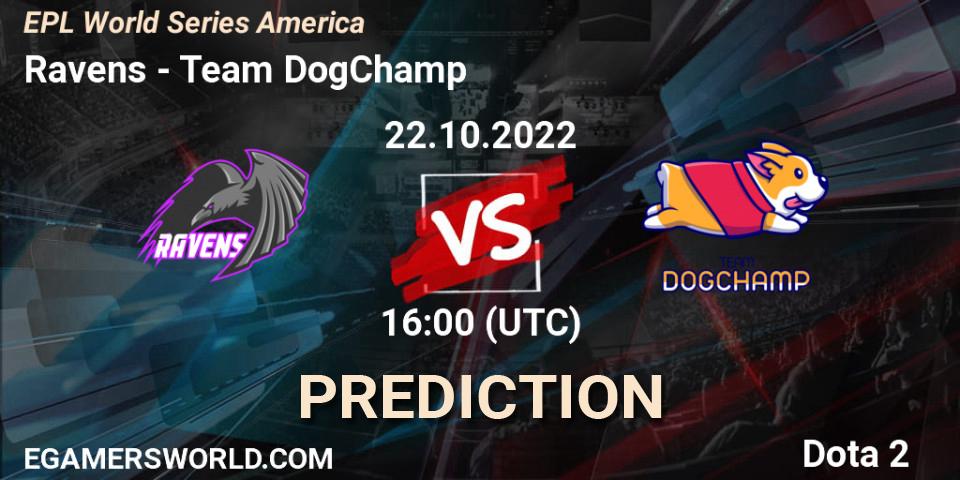 Ravens contre Team DogChamp : prédiction de match. 22.10.22. Dota 2, EPL World Series America