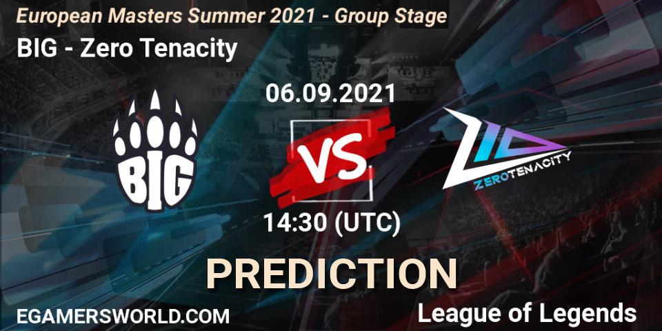BIG contre Zero Tenacity : prédiction de match. 06.09.2021 at 14:30. LoL, European Masters Summer 2021 - Group Stage