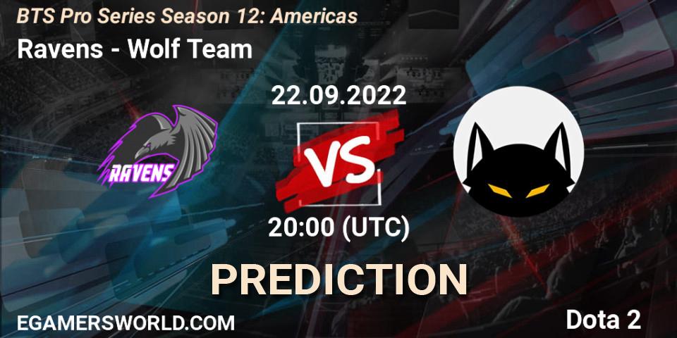 Ravens contre Wolf Team : prédiction de match. 22.09.22. Dota 2, BTS Pro Series Season 12: Americas