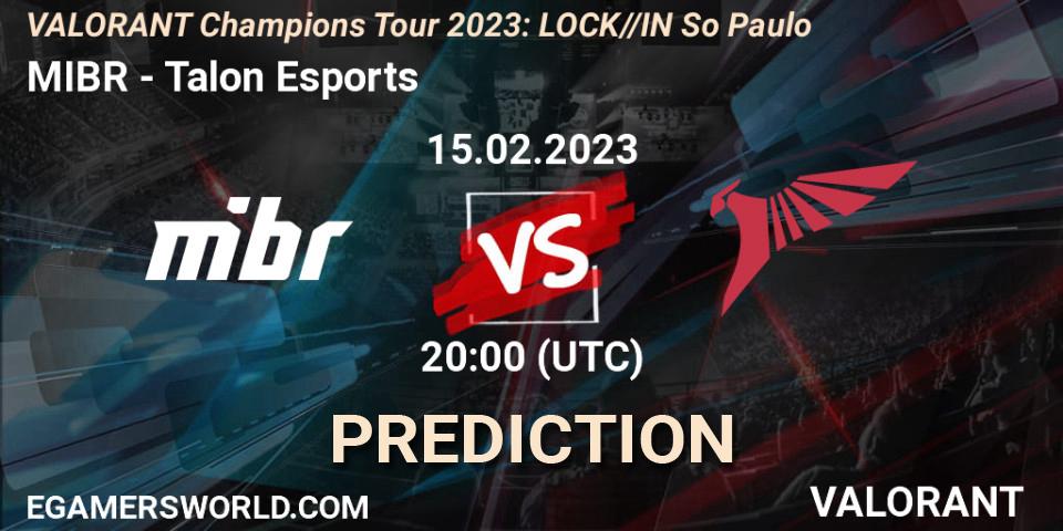 MIBR contre Talon Esports : prédiction de match. 15.02.23. VALORANT, VALORANT Champions Tour 2023: LOCK//IN São Paulo