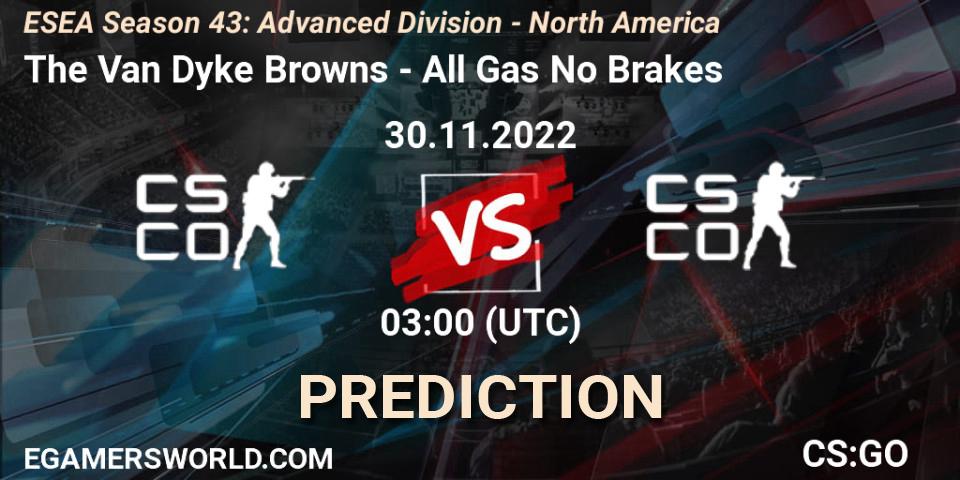 The Van Dyke Browns contre All Gas No Brakes : prédiction de match. 30.11.22. CS2 (CS:GO), ESEA Season 43: Advanced Division - North America