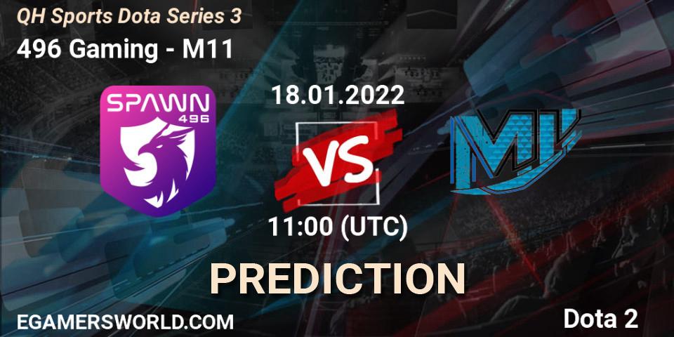 496 Gaming contre M11 : prédiction de match. 18.01.2022 at 11:10. Dota 2, QH Sports Dota Series 3