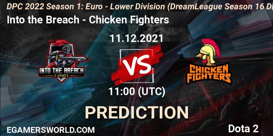 Into the Breach contre Chicken Fighters : prédiction de match. 11.12.2021 at 10:55. Dota 2, DPC 2022 Season 1: Euro - Lower Division (DreamLeague Season 16 DPC WEU)