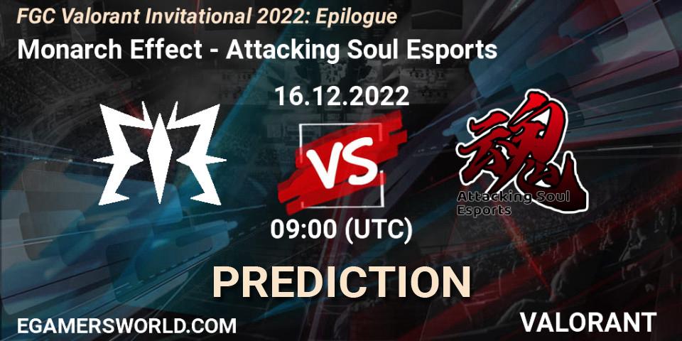 Monarch Effect contre Attacking Soul Esports : prédiction de match. 16.12.2022 at 09:00. VALORANT, FGC Valorant Invitational 2022: Epilogue