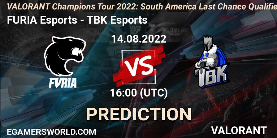 FURIA Esports contre TBK Esports : prédiction de match. 14.08.2022 at 16:20. VALORANT, VCT 2022: South America Last Chance Qualifier